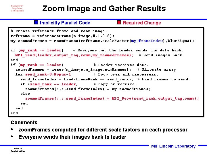 Zoom Image and Gather Results Implicitly Parallel Code Required Change % Create reference frame