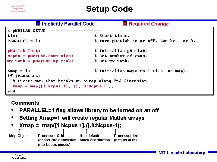 Setup Code Implicitly Parallel Code Required Change % p. MATLAB SETUP ----------tic; % Start