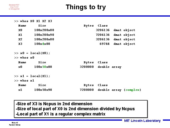 Things to try >> whos X 0 X 1 X 2 X 3 Name