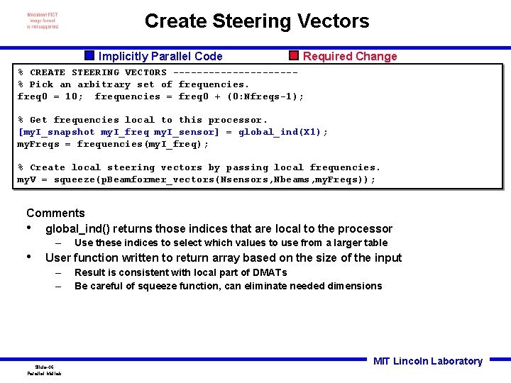 Create Steering Vectors Implicitly Parallel Code Required Change % CREATE STEERING VECTORS ----------% Pick