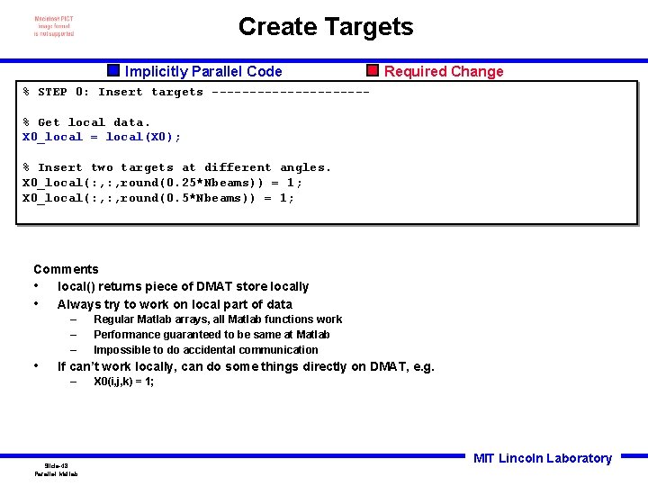 Create Targets Implicitly Parallel Code Required Change % STEP 0: Insert targets ----------% Get