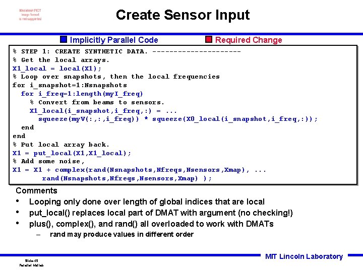 Create Sensor Input Implicitly Parallel Code Required Change % STEP 1: CREATE SYNTHETIC DATA.