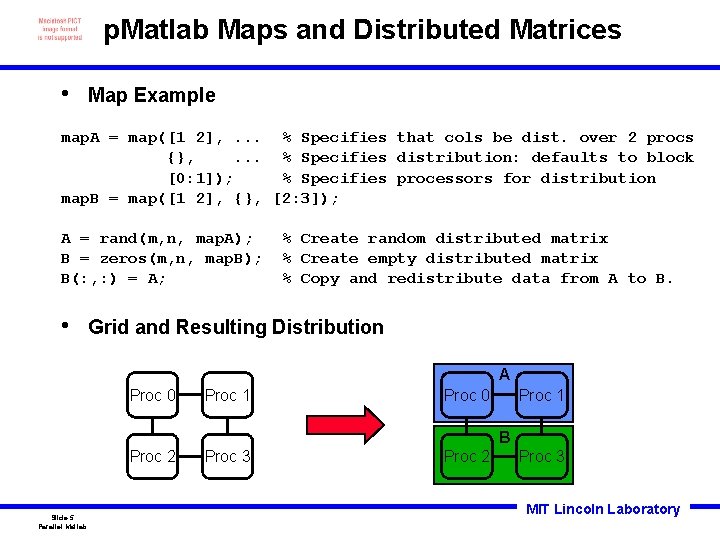 p. Matlab Maps and Distributed Matrices • Map Example map. A = map([1 2],