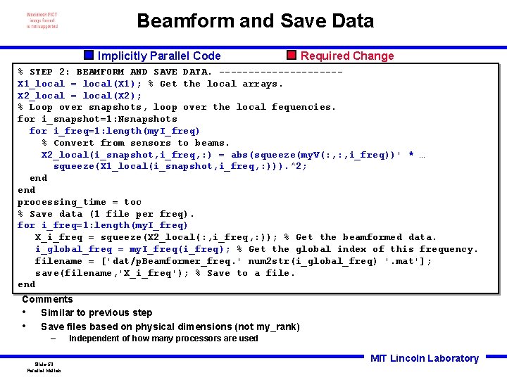 Beamform and Save Data Implicitly Parallel Code Required Change % STEP 2: BEAMFORM AND