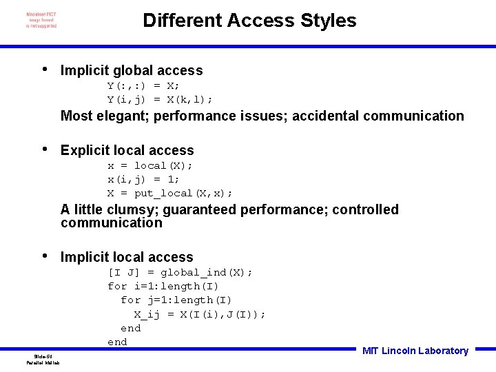 Different Access Styles • Implicit global access Y(: , : ) = X; Y(i,