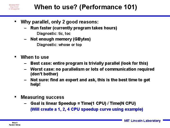 When to use? (Performance 101) • Why parallel, only 2 good reasons: – Run