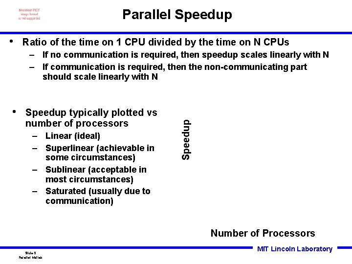 Parallel Speedup • Ratio of the time on 1 CPU divided by the time