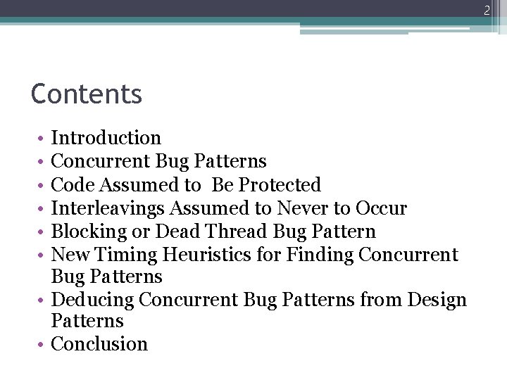 2 Contents • • • Introduction Concurrent Bug Patterns Code Assumed to Be Protected 2 Contents • • • Introduction Concurrent Bug Patterns Code Assumed to Be Protected
