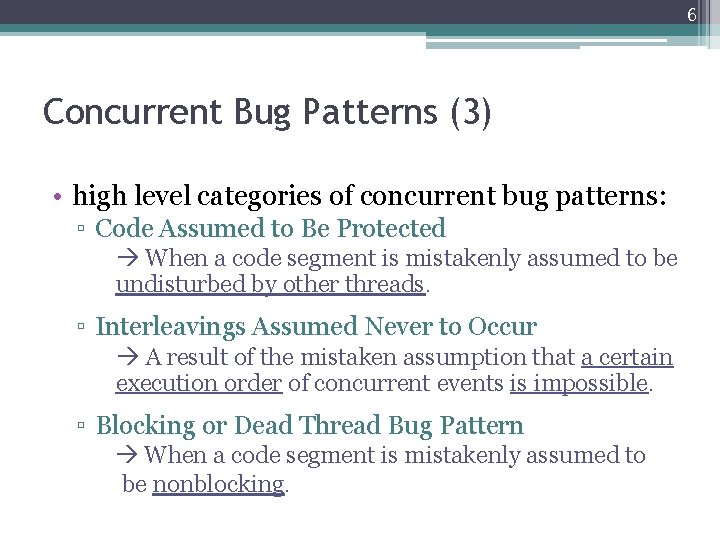 6 Concurrent Bug Patterns (3) • high level categories of concurrent bug patterns: ▫ 6 Concurrent Bug Patterns (3) • high level categories of concurrent bug patterns: ▫