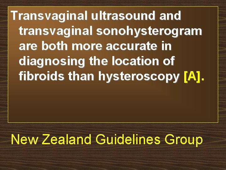 Transvaginal ultrasound and transvaginal sonohysterogram are both more accurate in diagnosing the location of