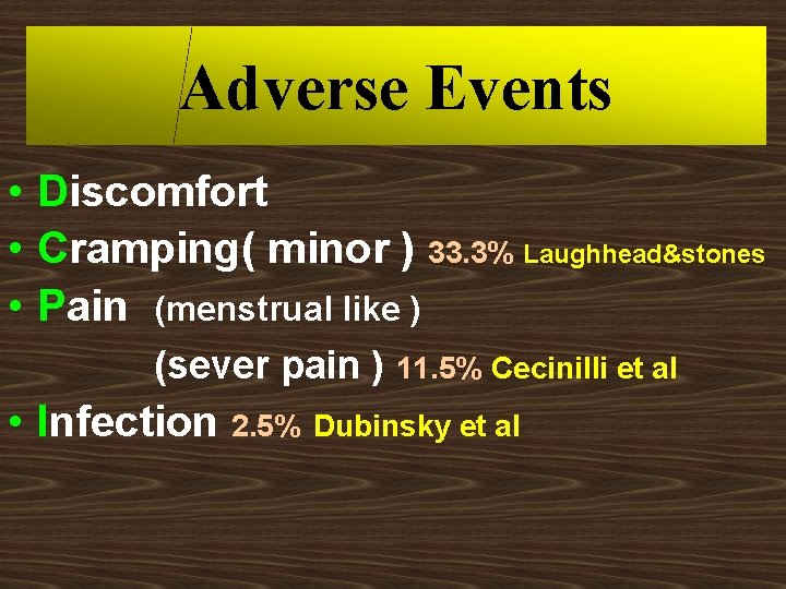 Adverse Events • Discomfort • Cramping( minor ) 33. 3% Laughhead&stones • Pain (menstrual