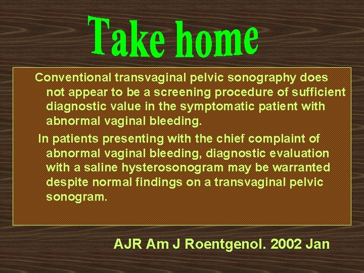 Conventional transvaginal pelvic sonography does not appear to be a screening procedure of sufficient