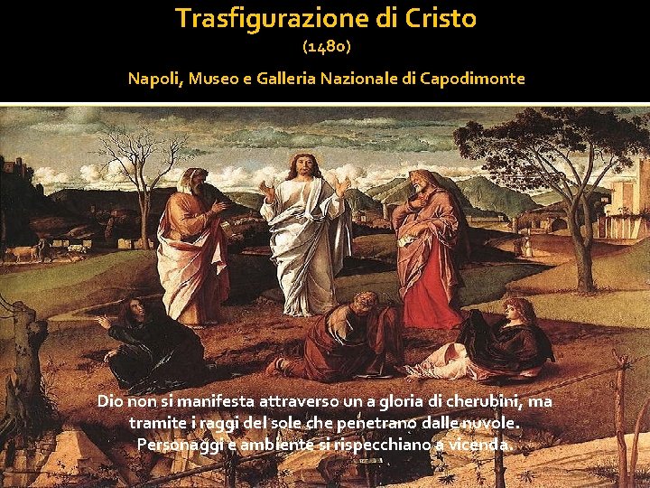 Trasfigurazione di Cristo (1480) Napoli, Museo e Galleria Nazionale di Capodimonte Dio non si