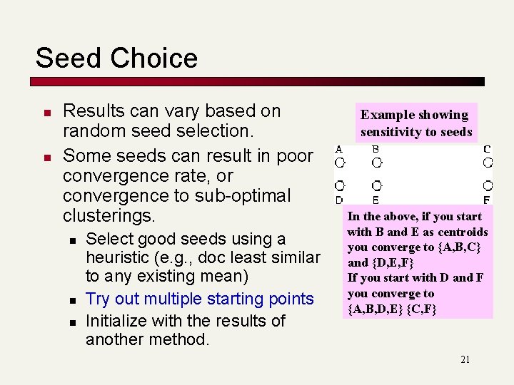 Seed Choice n n Results can vary based on random seed selection. Some seeds