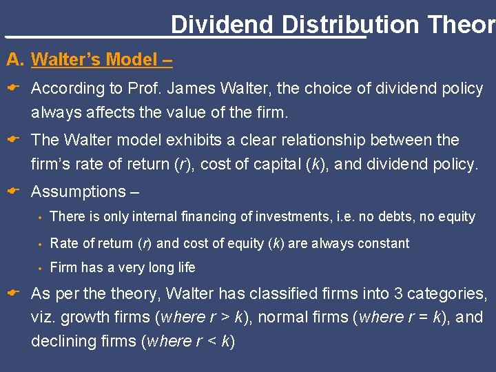 Dividend Distribution Theor A. Walter’s Model – E According to Prof. James Walter, the