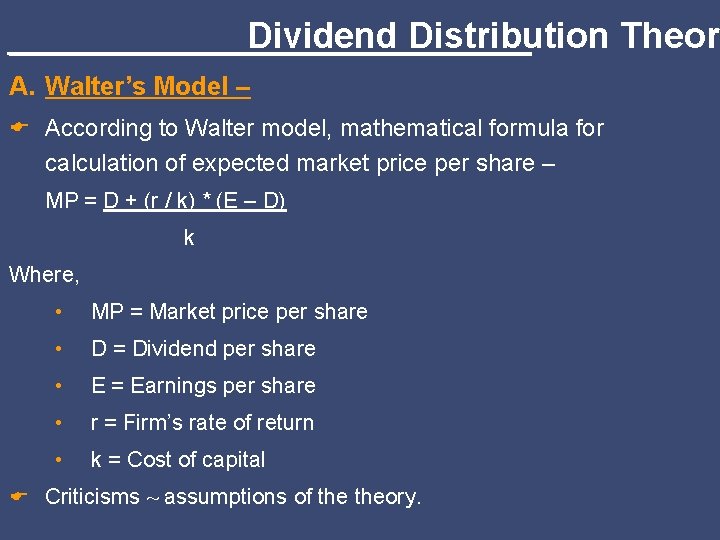 Dividend Distribution Theor A. Walter’s Model – E According to Walter model, mathematical formula