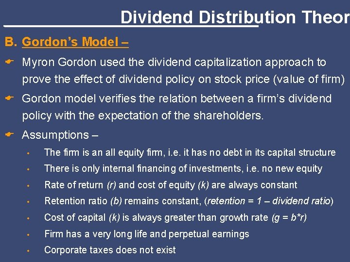 Dividend Distribution Theor B. Gordon’s Model – E Myron Gordon used the dividend capitalization