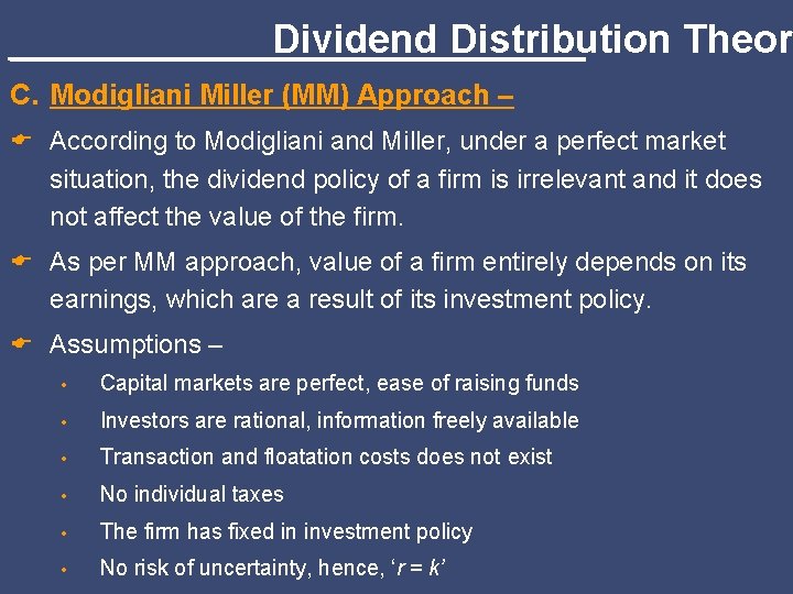 Dividend Distribution Theor C. Modigliani Miller (MM) Approach – E According to Modigliani and