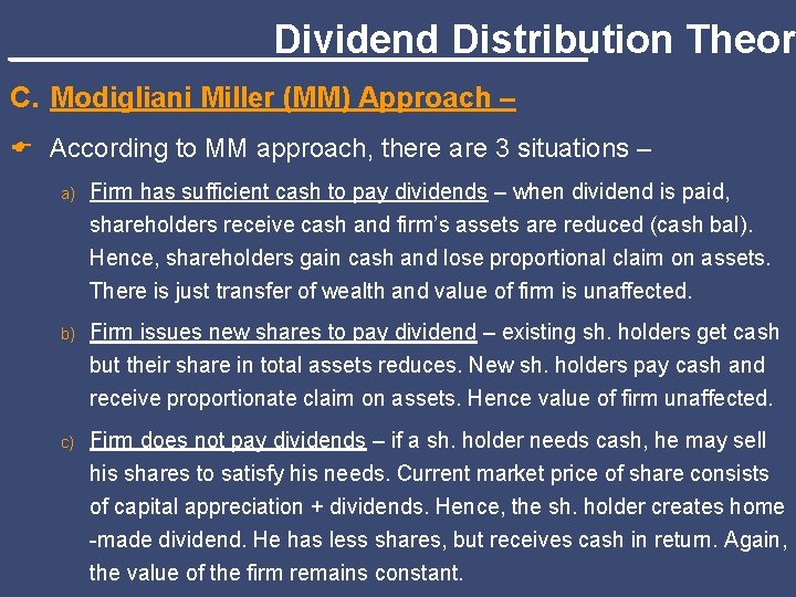 Dividend Distribution Theor C. Modigliani Miller (MM) Approach – E According to MM approach,