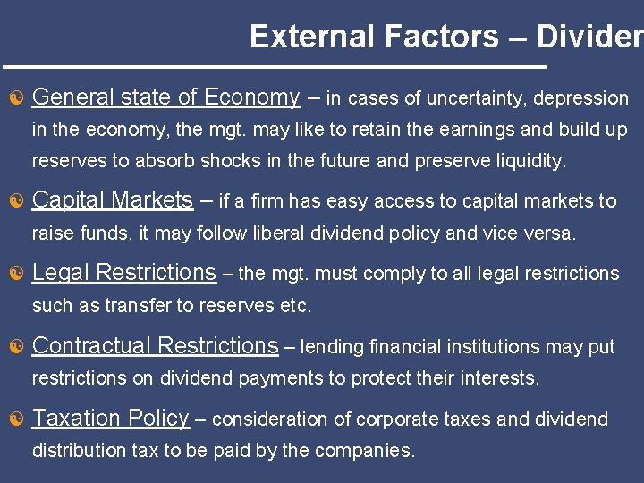 External Factors – Dividen [ General state of Economy – in cases of uncertainty,