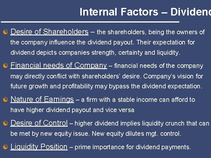 Internal Factors – Dividend [ Desire of Shareholders – the shareholders, being the owners
