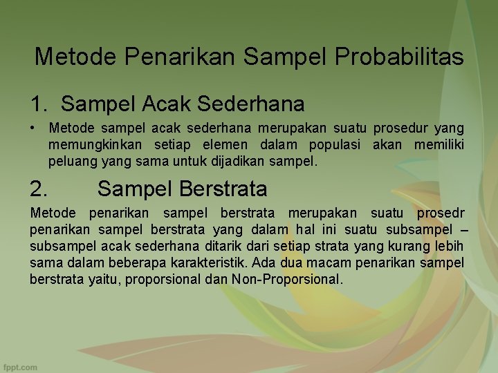 Metode Penarikan Sampel Probabilitas 1. Sampel Acak Sederhana • Metode sampel acak sederhana merupakan