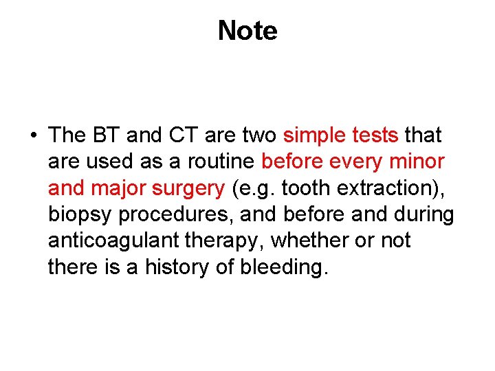 Note • The BT and CT are two simple tests that are used as