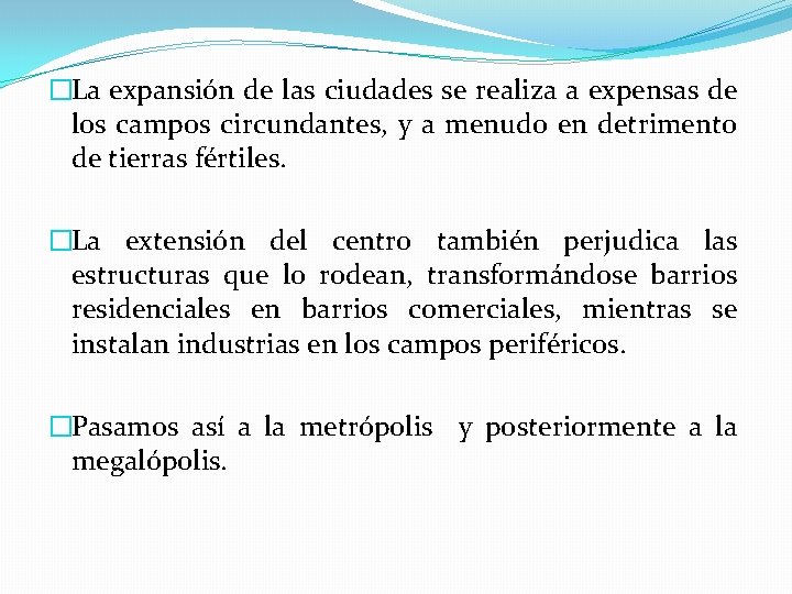 �La expansión de las ciudades se realiza a expensas de los campos circundantes, y