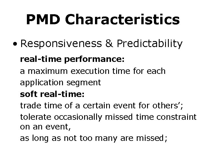 PMD Characteristics • Responsiveness & Predictability real-time performance: a maximum execution time for each PMD Characteristics • Responsiveness & Predictability real-time performance: a maximum execution time for each