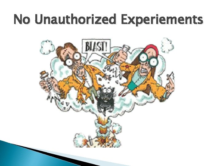 No Unauthorized Experiements 