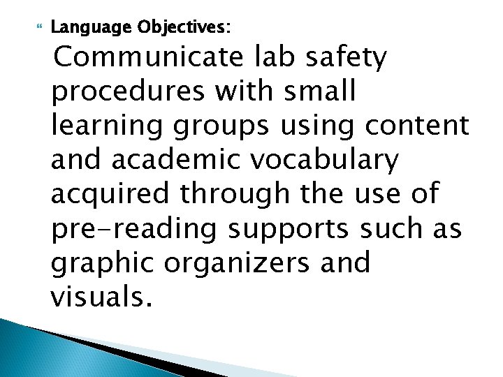  Language Objectives: Communicate lab safety procedures with small learning groups using content and