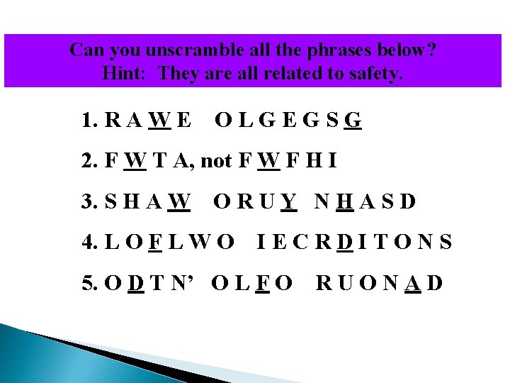 Can you unscramble all the phrases below? Hint: They are all related to safety.