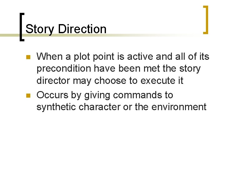 Story Direction n n When a plot point is active and all of its