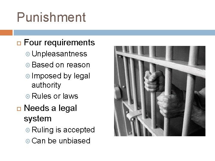 Punishment Four requirements Unpleasantness Based on reason Imposed by legal authority Rules or laws