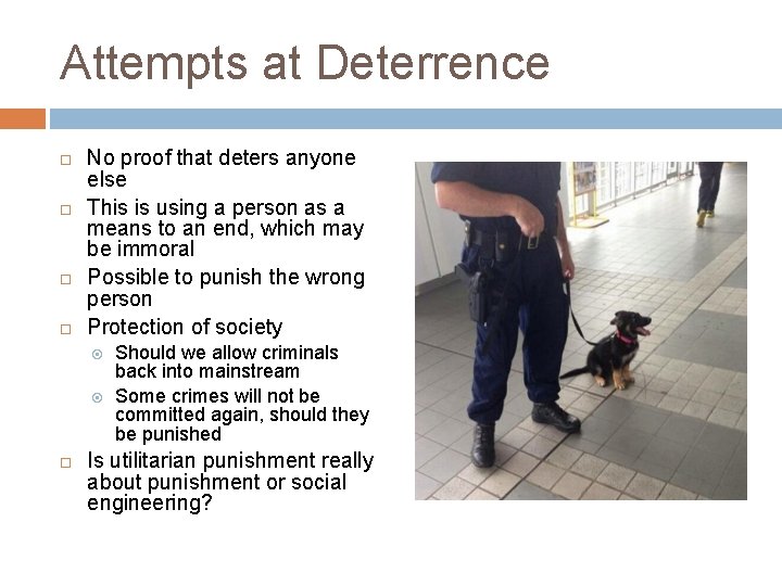 Attempts at Deterrence No proof that deters anyone else This is using a person