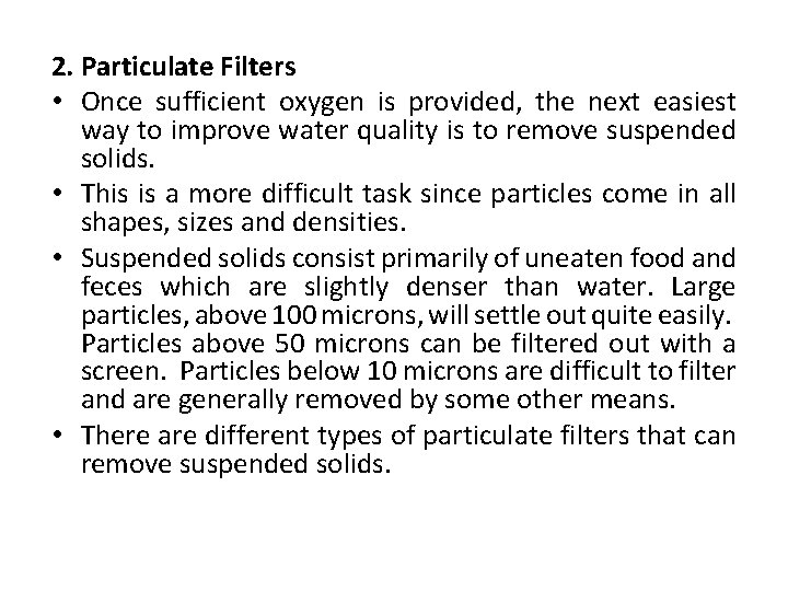 2. Particulate Filters • Once sufficient oxygen is provided, the next easiest way to