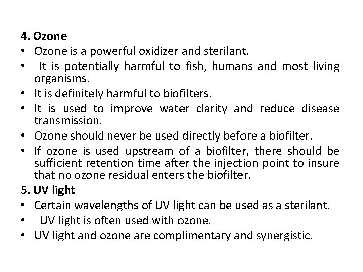 4. Ozone • Ozone is a powerful oxidizer and sterilant. • It is potentially