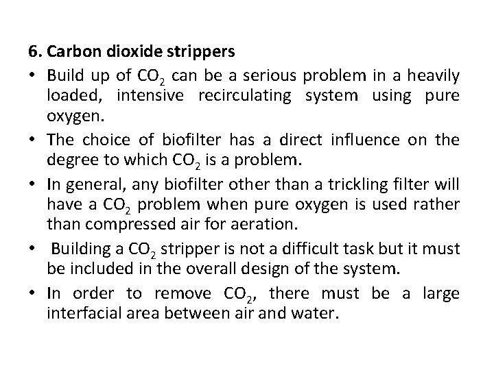 6. Carbon dioxide strippers • Build up of CO 2 can be a serious