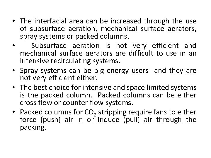  • The interfacial area can be increased through the use of subsurface aeration,