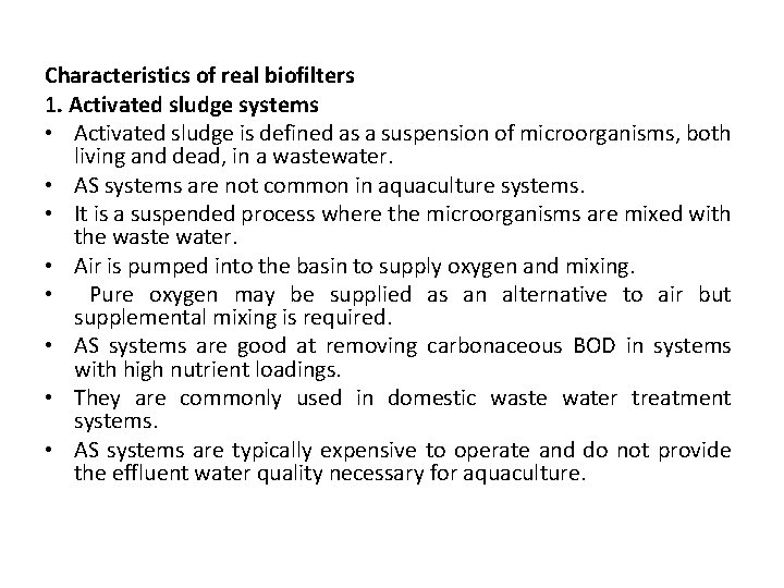 Characteristics of real biofilters 1. Activated sludge systems • Activated sludge is defined as