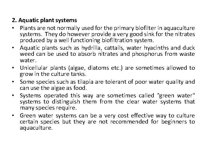 2. Aquatic plant systems • Plants are not normally used for the primary biofilter