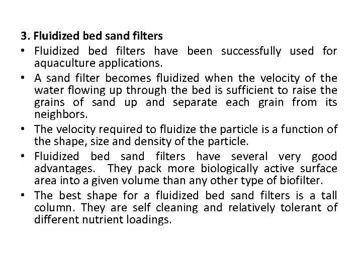 3. Fluidized bed sand filters • Fluidized bed filters have been successfully used for