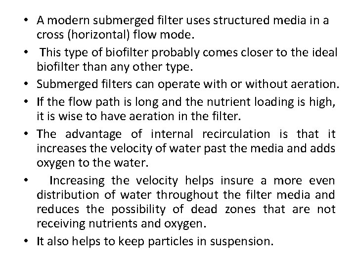  • A modern submerged filter uses structured media in a cross (horizontal) flow