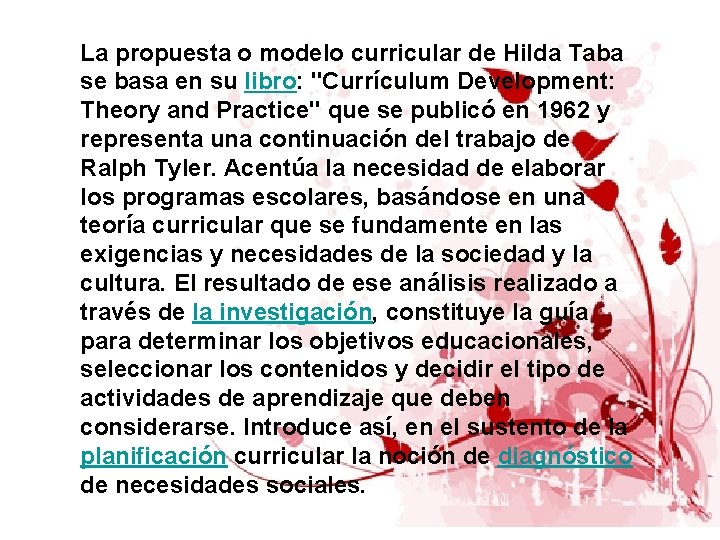 La propuesta o modelo curricular de Hilda Taba se basa en su libro: "Currículum
