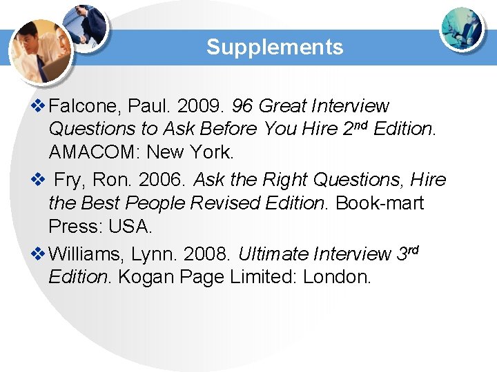 Supplements v Falcone, Paul. 2009. 96 Great Interview Questions to Ask Before You Hire