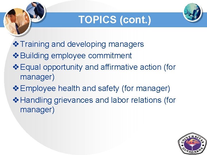 TOPICS (cont. ) v Training and developing managers v Building employee commitment v Equal