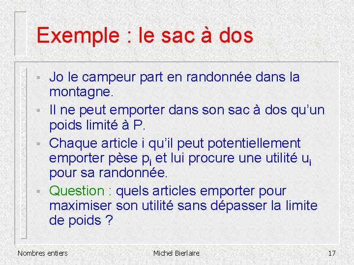 Exemple : le sac à dos § § Jo le campeur part en randonnée