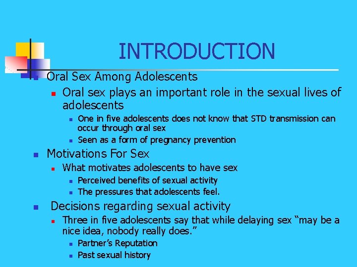 INTRODUCTION n Oral Sex Among Adolescents n Oral sex plays an important role in