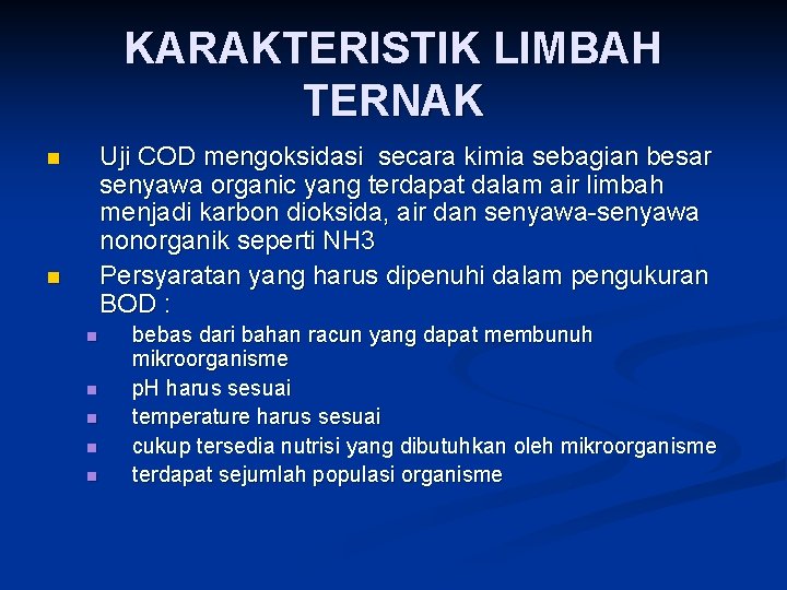 KARAKTERISTIK LIMBAH TERNAK Uji COD mengoksidasi secara kimia sebagian besar senyawa organic yang terdapat