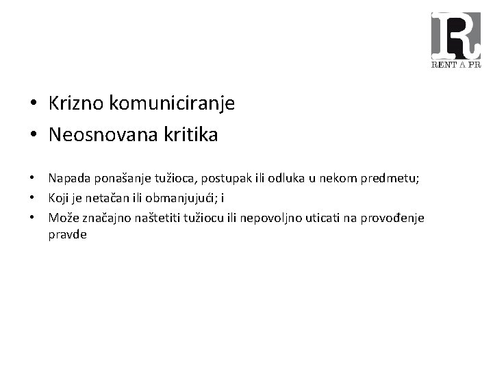  • Krizno komuniciranje • Neosnovana kritika • Napada ponašanje tužioca, postupak ili odluka